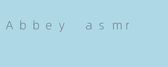 Abbey asmr